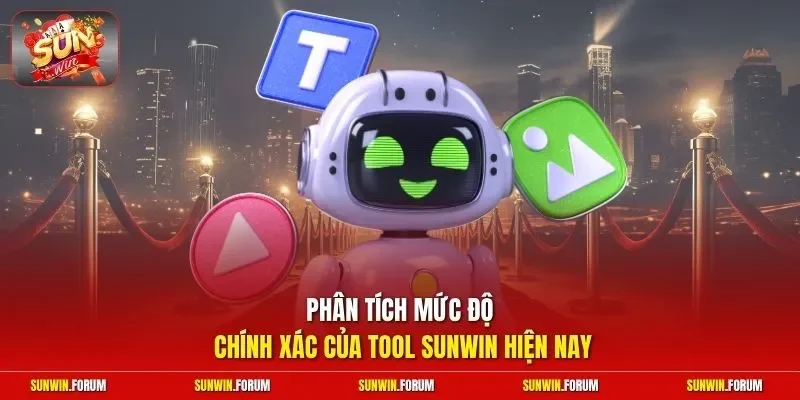 Phân tích mức độ chính xác của tool sunwin hiện nay 